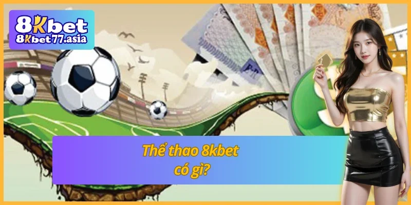 Sơ lược sảnh thể thao 8kbet